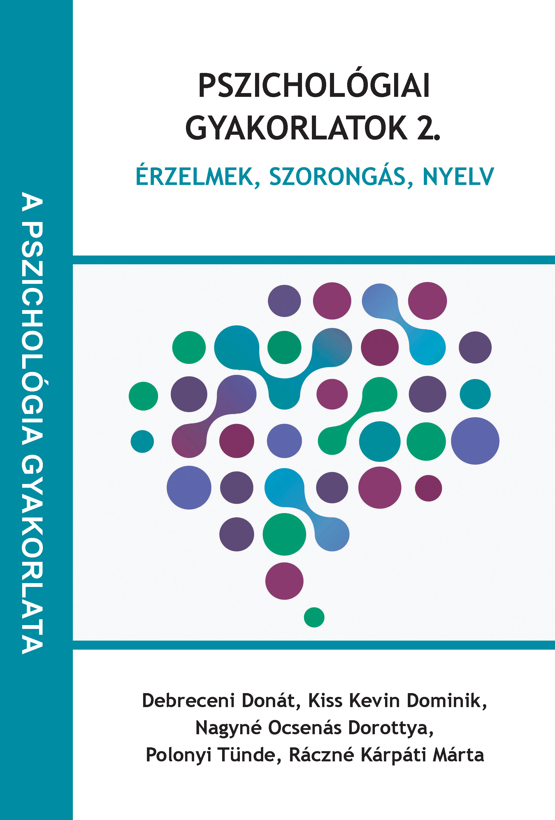 Nagyné Ocsenás Dorottya-Polonyi Tünde-Debreceni Donát-Ráczné Kárpáti Márta-Kiss Kevin Dominik - Pszichológiai gyakorlatok 2.