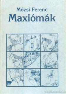 Mózsi Ferenc - Maxiómák [antikvár]