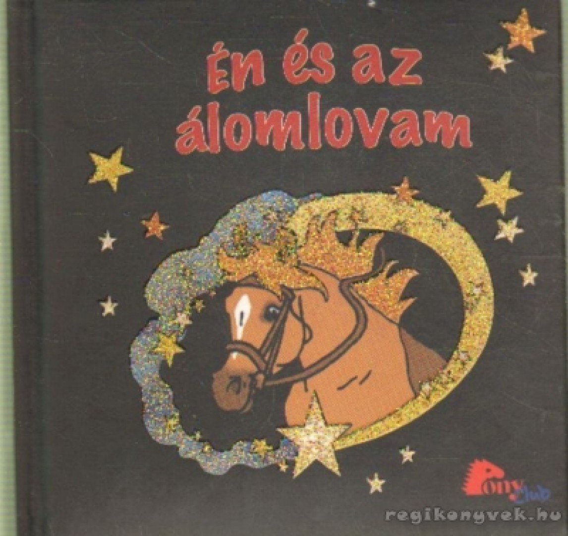 Én és az álomlovam [antikvár]