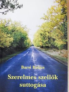 Barsi Balázs - Szerelmes szellők suttogása [antikvár]