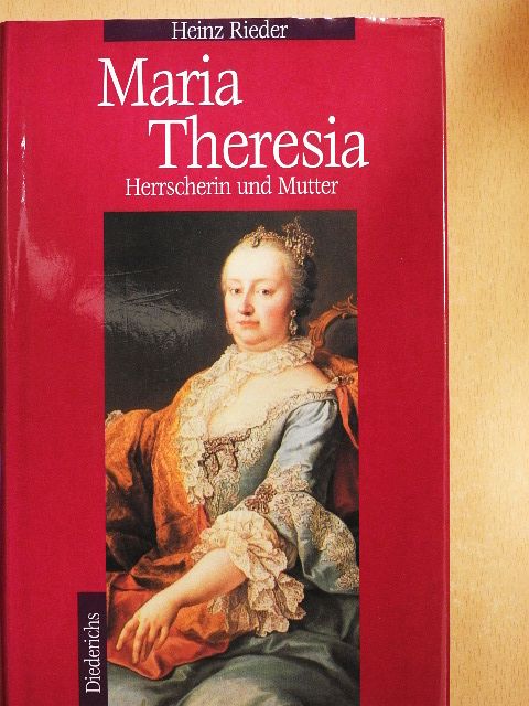 Heinz Rieder - Maria Theresia [antikvár]