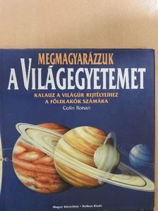 Colin Ronan - Megmagyarázzuk a Világegyetemet [antikvár]