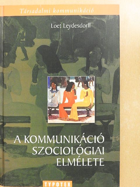 Loet Leydesdorff - A kommunikáció szociológiai elmélete [antikvár]