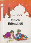Mesék Effendiről [antikvár]