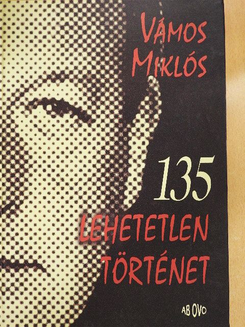 Vámos Miklós - 135 lehetetlen történet [antikvár]