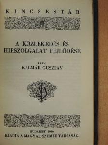 Kalmár Gusztáv - A közlekedés és hírszolgálat fejlődése [antikvár]