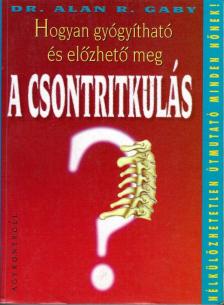Gaby, Alan R. - Hogyan gyógyítható és előzhető meg a csontritkulás? [antikvár]