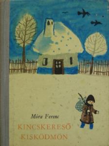 Móra Ferenc - Kincskereső kisködmön [antikvár]