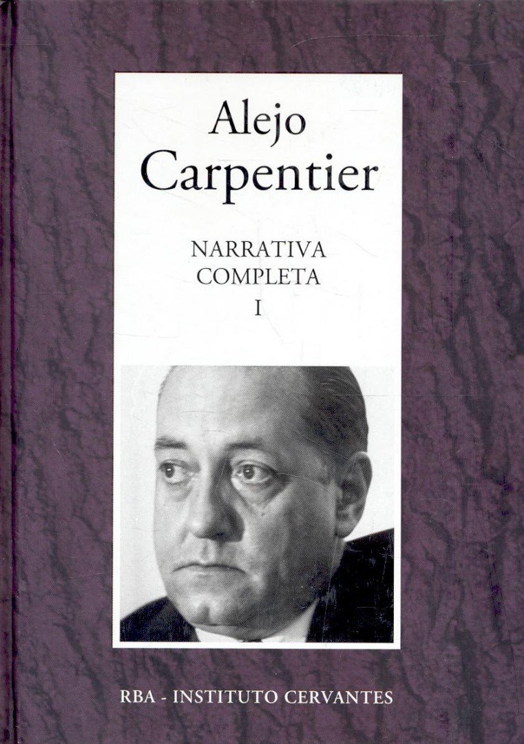 ALEJO CARPENTIER - Narrativa Completa I. [antikvár]