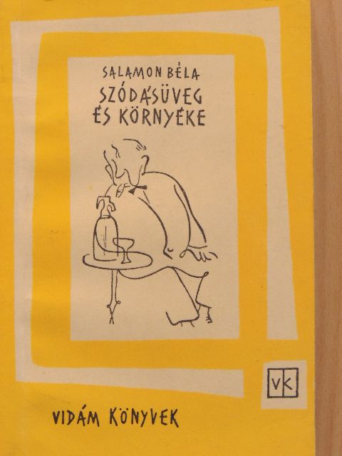 Salamon Béla - Szódásüveg és környéke [antikvár]