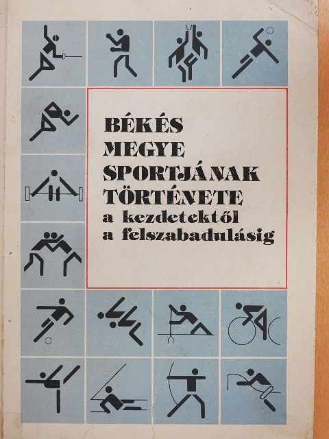 Bajusz György - Békés megye sportjának története [antikvár]