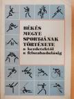 Bajusz György - Békés megye sportjának története [antikvár]