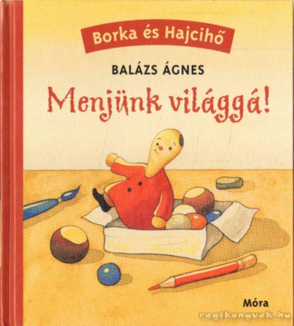 BALÁZS ÁGNES - Menjünk világgá! [antikvár]
