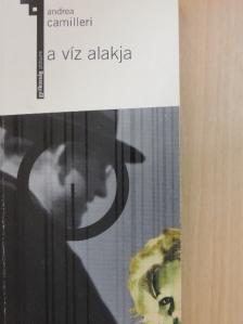 Andrea Camilleri - A víz alakja [antikvár]