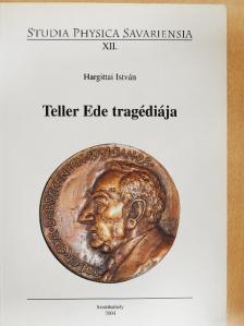Hargittai István - Teller Ede tragédiája [antikvár]
