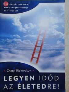Cheryl Richardson - Legyen időd az életedre! [antikvár]