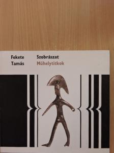 Fekete Tamás - Szobrászat [antikvár]