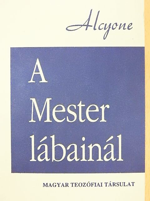Alcyone - A Mester lábainál [antikvár]
