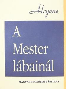 Alcyone - A Mester lábainál [antikvár]