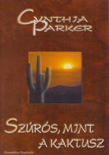 Cynthia Parker - Szúrós, mint a kaktusz [antikvár]