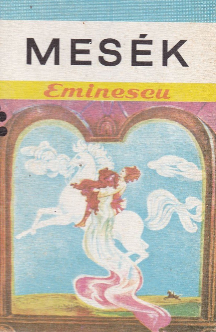 Eminescu, Mihai - Mesék [antikvár]
