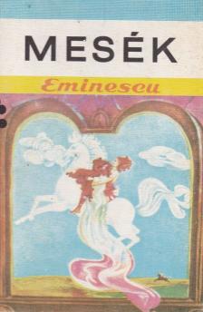 Eminescu, Mihai - Mesék [antikvár]