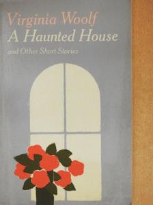 Virginia Woolf - A Haunted House and Other Short Stories [antikvár]