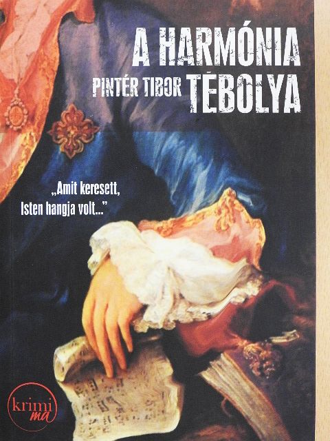 Pintér Tibor - A harmónia tébolya [antikvár]