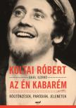 Koltai Róbert, Gaál Ildikó - Az én kabarém [antikvár]