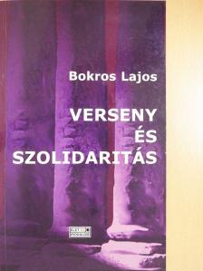 Bokros Lajos - Verseny és szolidaritás (dedikált példány) [antikvár]