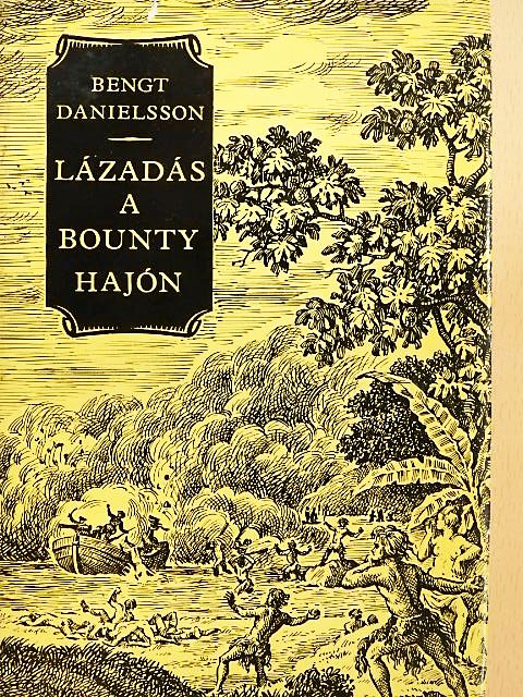 Bengt Danielsson - Lázadás a Bounty hajón [antikvár]