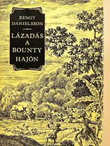 Bengt Danielsson - Lázadás a Bounty hajón [antikvár]