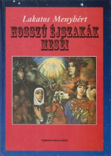 LAKATOS MENYHÉRT - Hosszú éjszakák meséi [antikvár]
