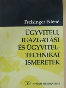 Freisinger Edéné - Ügyviteli, igazgatási és ügyvitel-technikai ismeretek [antikvár]