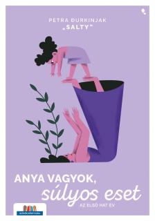 Petra Durkinjak "Salty" - Anya vagyok, súlyos eset
