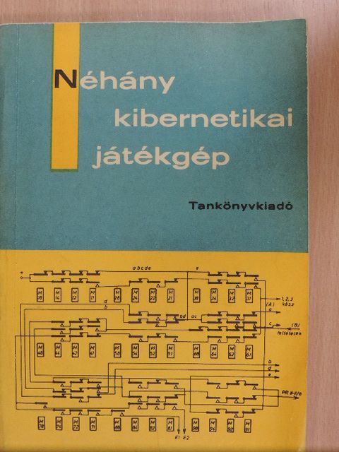 Kovács Mihály - Néhány kibernetikai játékgép [antikvár]