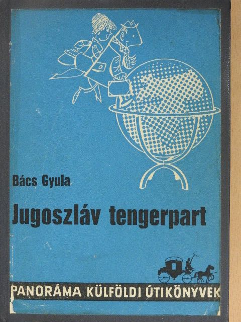 Bács Gyula - A jugoszláv tengerpart [antikvár]