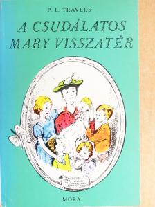 P. L. Travers - A csudálatos Mary visszatér [antikvár]