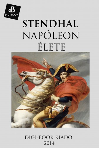 Stendhal - Napóleon élete [eKönyv: epub, mobi]