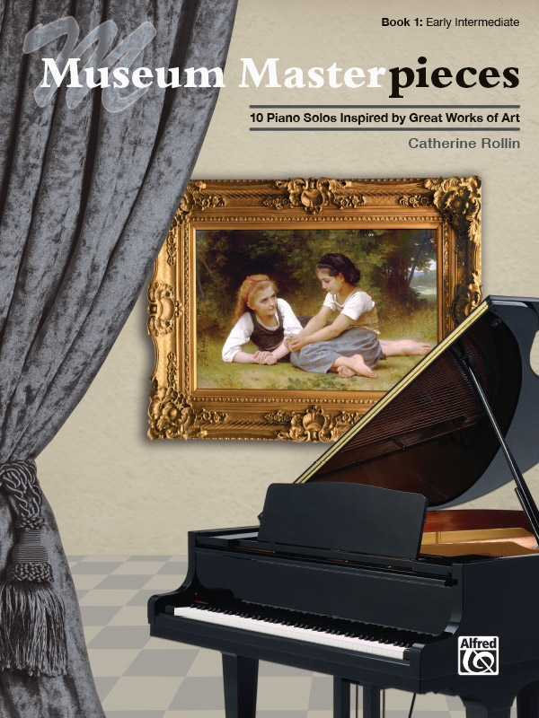 ROLLIN, CATHERINE - MUSEUM MASTERPIECES. 8 PIANO SOLOS INSPIRED BY GREAT WORKS OF ART, BOOK 1: EARLY INTERMDIATE