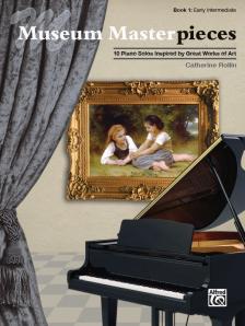 ROLLIN, CATHERINE - MUSEUM MASTERPIECES. 8 PIANO SOLOS INSPIRED BY GREAT WORKS OF ART, BOOK 1: EARLY INTERMDIATE