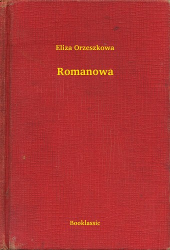Orzeszkowa Eliza - Romanowa [eKönyv: epub, mobi]