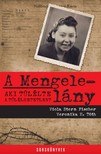 Viola Stern Fischer - Veronika H. Tóth - A Mengele-lány - Aki túlélte a túlélhetetlent [eKönyv: epub, mobi]