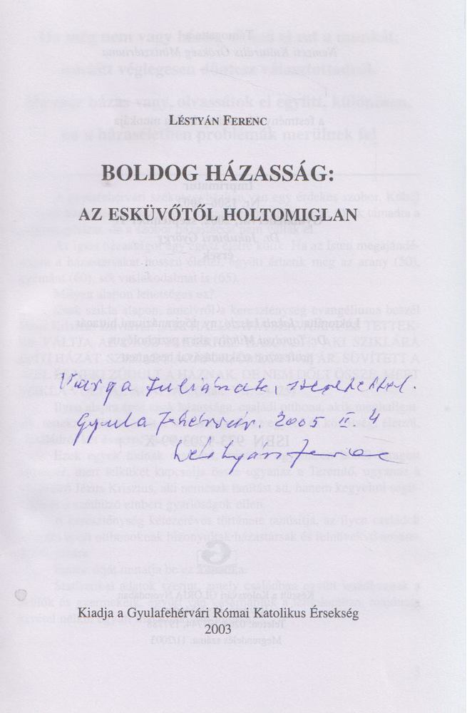 LESTYÁN FERENC - Boldog házasság: esküvőtől holtomiglan (dedikált) [antikvár]