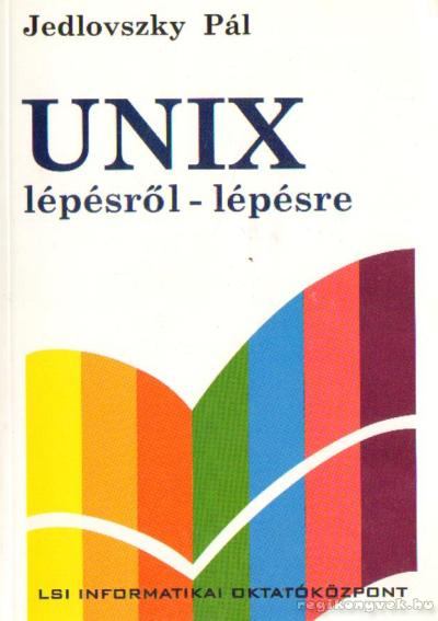 Jedlovszky Pál - UNIX lépésről-lépésre [antikvár]