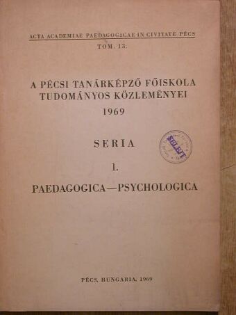 Kálmánchey Zoltán - A Pécsi Tanárképző Főiskola tudományos közleményei 1969 [antikvár]