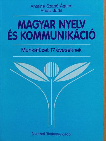 Antalné Dr. Szabó Ágnes - Magyar nyelv és kommunikáció - Munkafüzet 17 éveseknek [antikvár]