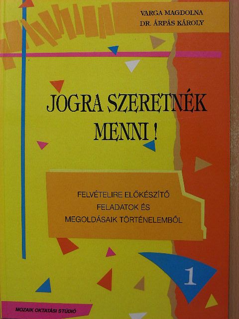 Dr. Árpás Károly - Jogra szeretnék menni! 1. [antikvár]
