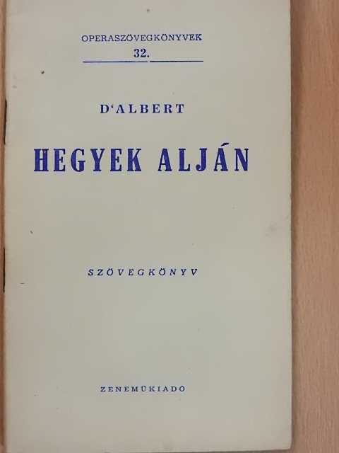 Rudolph Lothar - D'Albert: Hegyek alján [antikvár]