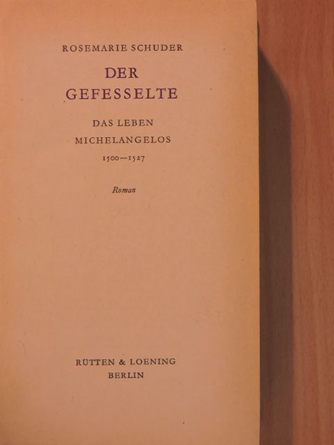 Rosemarie Schuder - Der gefesselte [antikvár]